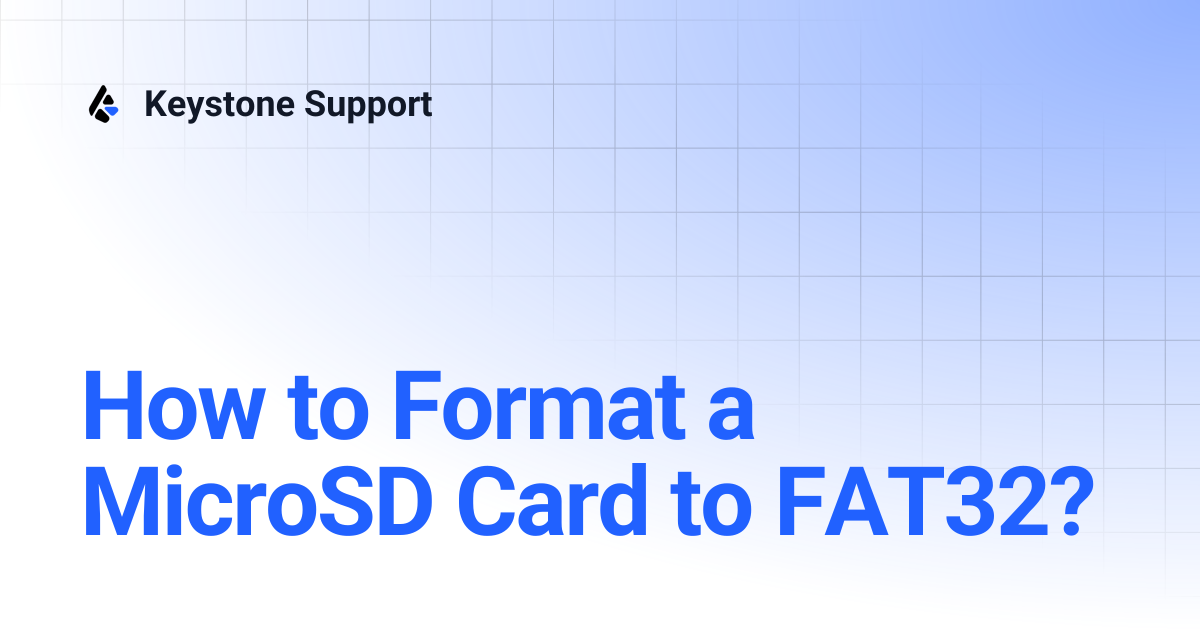 How to Format a MicroSD Card to FAT32? | Keystone Support